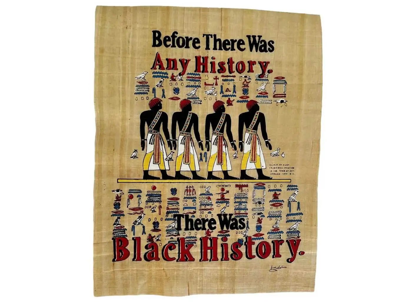 Black History - Before There Was any History There Was Black History - Egyptian Papyrus Painting Authentic Papyrus Art